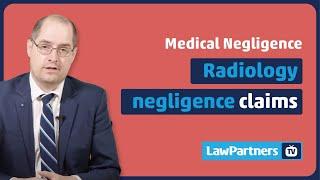 Radiology negligence claims  Law Partners