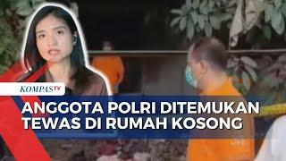 Kronologi Jenazah Anggota Polri Ditemukan di Rumah Kosong Kawasan Cempaka Putih