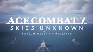 ACE COMBAT 7 SKIES UNKNOWN Season Pass SP Mission Trailer  PS4 X1 PC