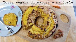 TORTA VEGANA DI CAROTE E MANDORLE  Sofficissima e golosa 