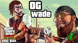 Wade is a Fooliganz OG  GTA Online Drug Wars