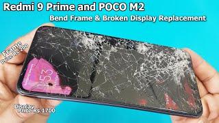 Redmi 9 Prime and POCO M2 Bend Middle Frame and Broken Screen   Replacement  Rs.1900 Restoration