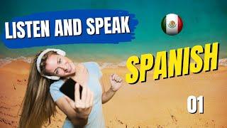 MEXICAN SPANISH LESSONS - #01  LISTEN AN SPEAK THE 2nd MOST SPOKEN LANGUAGE  #learnmexicanspanish