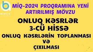 Onluq kəsrlər-3  onluq kəsrlərin toplanması və çıxılması