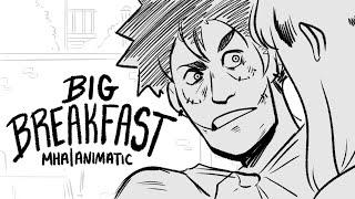 Big Breakfast  MHA Animatic