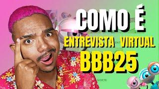 COMO É A ENTREVISTA VIRTUAL DA SELETIVA BBB 25 EM DUPLA