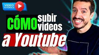 PASO A PASO Cómo SUBIR un VIDEO CORRECTAMENTE a YouTube