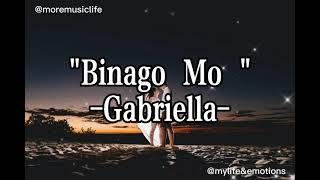 Binago Mo lyrics by Gabriella opm