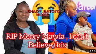 MERCY MAWIA DEATH SONG _ SHADY BATOTO{BATOTO  STUDIO _ 0743466916}