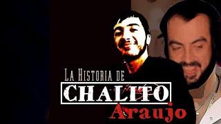 Chalito Araujo  Historia Completa