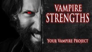 VAMPIRE STRENGTHS & POWERS - Your Vampire Project