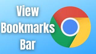 How To View The Google Chrome Bookmarks Bar