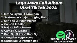 LAGU JAWA FULL ALBUM VIRAL TIKTOK 2024 TRESNO LIYANE X LAMUNAN SAKTENANE X JEJANTUNGING KALBU