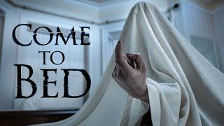 Come to Bed - Short Horror Film