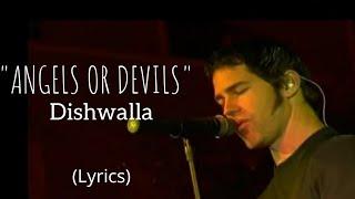 ANGELS OR DEVILS - Dishwalla Lyrics