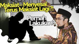 Buat Maksiat⁉️ MENYESAL Terus MAKSIAT lagi. Begini cara TAUBATNYA - Ustadz Adi Hidayat LC MA