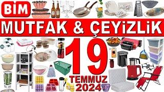 BİM MUHTEŞEM CUMA  BİM AKTÜEL ÇEYİZLİK VE MUTFAK GEREÇLERİ  BİM 19 TEMMUZ 2024 KATALOĞU