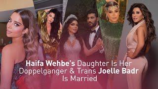 Haifa Wehbe’s Daughter Is Her Doppelganger & Trans Joelle Badr Is Married