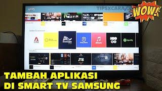 Cara Download & Install Aplikasi Baru di Smart TV Samsung #TIPSXCARACOM