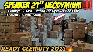 SPEAKER 21 NEODYMIUM ‼️ Akhirnya BETAVO Datang kan Speaker Neo Buat Brewog and Pelanggan - GLERRITY