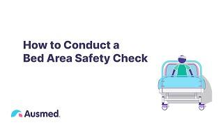 How to Conduct a Bed Area Safety Check  Ausmed Explains...