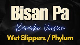 Bisan Pa - PhylumWet Slipperz Karaoke