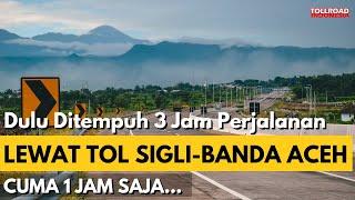 Tol Sigli-Banda Aceh Sudah Mau Rampung. Pangkas Waktu Tempuh Dari 3 Jam Menjadi 1 Jam Saja...