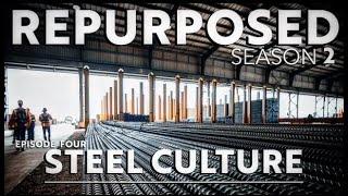 Repurposed Season 2 Episode 4 Steel Culture