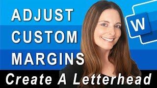 How to Adjust Margins in Word - Custom Margins -  Create A Letterhead in Word 4 of 4