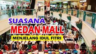 MEDAN MALL SAAT INI MENJELANG IDUL FITRI