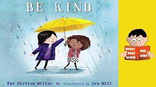  BE KIND  A Story about what it means to be Kind and why Kindness is important