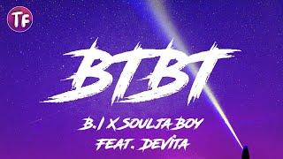 B I X Soulja Boy - BTBT Feat  DeVita Lyrics