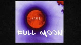 JADE - Full Moon   Official Audio 