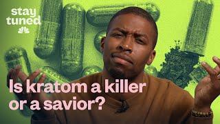Lethal drug or beneficial supplement? Here’s the truth about kratom