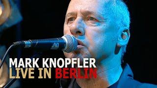 Mark Knopfler - Live In Berlin September 10th 2007 FULL SHOW