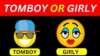  Tomboy or Girly Which One Are You? Take This Quiz to Find Out