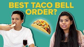 Who Has The Best Taco Bell Order?  BuzzFeed India