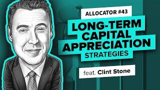 Long-Term Capital Appreciation Strats with Clint Stone  Allocator 14