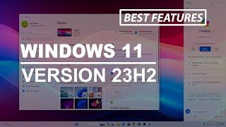 Best New Features of Windows 11 23H2  Windows 11 New Update