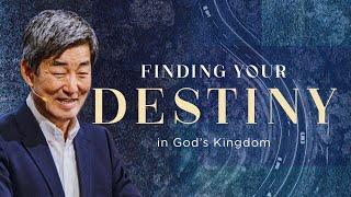 Finding Your Destiny in The Kingdom of God  Peter Tsukahira  FCC Online