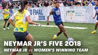Neymar Jrs Five 2018 Neymar Jr vs Womens Winning Team  Five-A-Side Football Tournament
