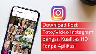 Cara Download FotoVideo Instagram dengan Kualitas HD Tanpa Aplikasi