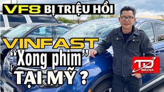 VF8 bị triệu hồi Vinfast “xong phim” ở Mỹ ?