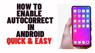 how to enable autocorrect in androidhow to turn on spell check on android phone