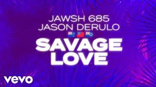 Jawsh 685 Jason Derulo - Savage Love Laxed - Siren Beat Official Lyric Video