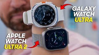 Galaxy Watch Ultra vs Apple Watch Ultra 2 Who is the KING?