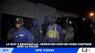 LA NUIT A BRAZZAVILLE  LOPERATION COUP-DE POING CONTINUE