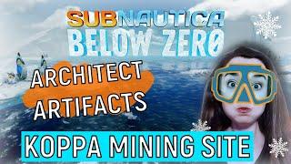 Subnautica Below Zero Architect Artifacts + Koppa Mining Site  Lets Play EP4