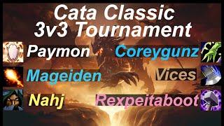 Cata Classic Tournament  NA  RMP vs Ret Warrior  Paymon Mageiden Nahj vs Coreygunz Vices Rex