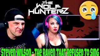 Steven Wilson - The Raven That Refused To Sing  THE WOLF HUNTERZ Reactions